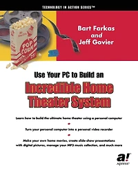 Use Your PC to Build an Incredible Home Theater System