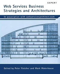 Web Services Business Strategies and Architectures
