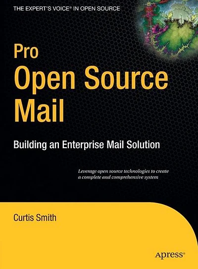 Pro Open Source Mail: Building an Enterprise Mail Solution