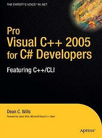 Pro Visual C++ 2005 for C# Developers: Featuring C++/CLI