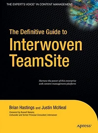 The Definitive Guide to Interwoven TeamSite