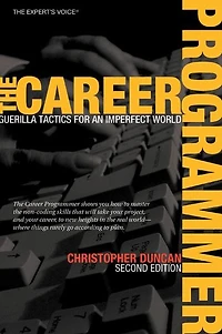 The Career Programmer: Guerilla Tactics for an Imperfect World