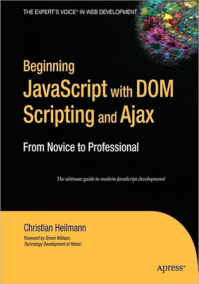 Beginning JavaScript with DOM Scripting and Ajax: From Novice to Professional