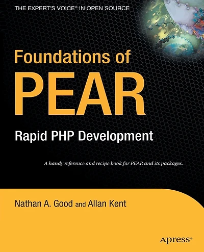 Foundations of PEAR: Rapid PHP Development