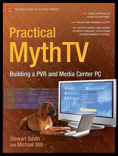 Practical MythTV: Building a PVR and Media Center PC