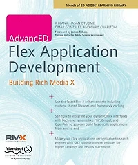 AdvancED Flex Application Development: Building Rich Media X