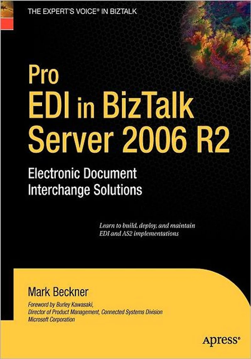 Pro EDI BizTalk Server 2006 R2: Electronic Document Interchange Solutions