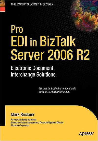 Pro EDI BizTalk Server 2006 R2: Electronic Document Interchange Solutions