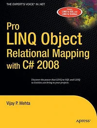 Pro LINQ Object Relational Mapping in C# 2008