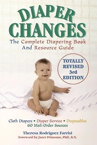Diaper Changes: The Complete Diapering Book and Resource Guide