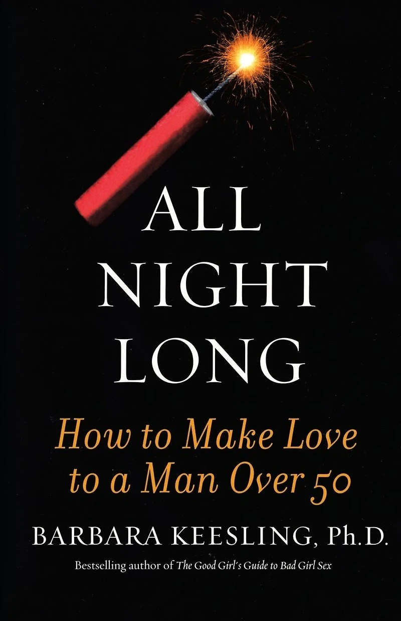 All Night Long: How to Make Love to a Man Over 50