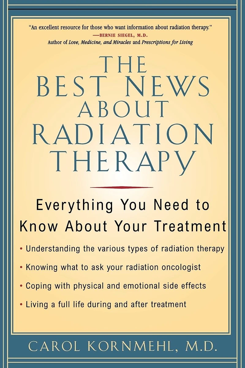 The Best News About Radiation Therapy: Everything You Need to Know Your Treatment