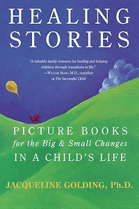 Healing Stories: Picture Books for the Big and Small Changes a Child's Life