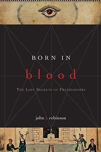 Born Blood: The Lost Secrets of Freemasonry
