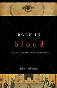 Born Blood: The Lost Secrets of Freemasonry
