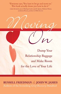 Moving On: Dump Your Relationship Baggage and Make Room for the Love of Life