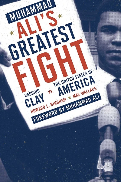 Muhammad Ali's Greatest Fight: Cassius Clay vs. the United States of America
