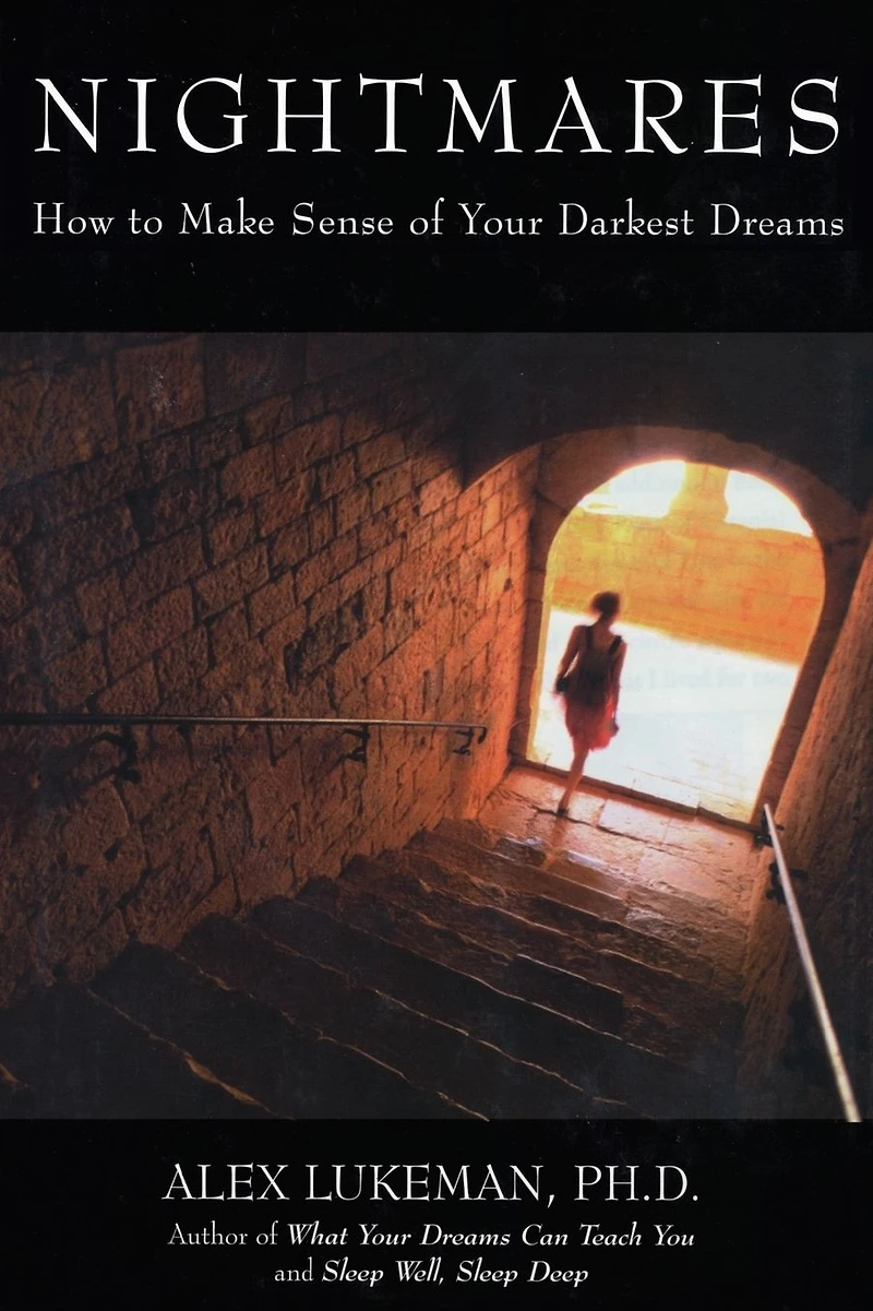 Nightmares: How to Make Sense of Your Darkest Dreams