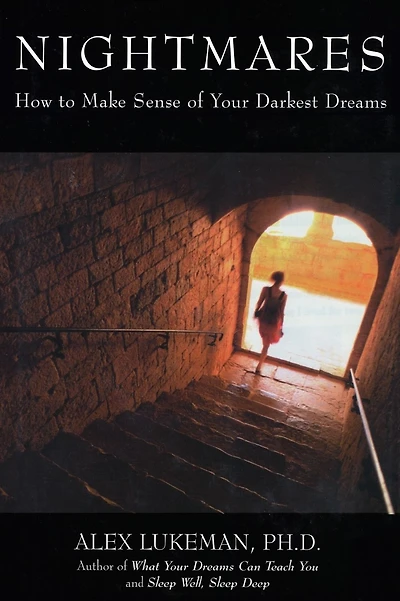 Nightmares: How to Make Sense of Your Darkest Dreams