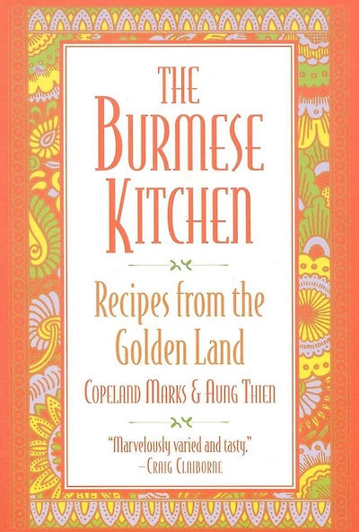 the Burmese Kitchen: Recipes from Golden Land