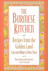 the Burmese Kitchen: Recipes from Golden Land