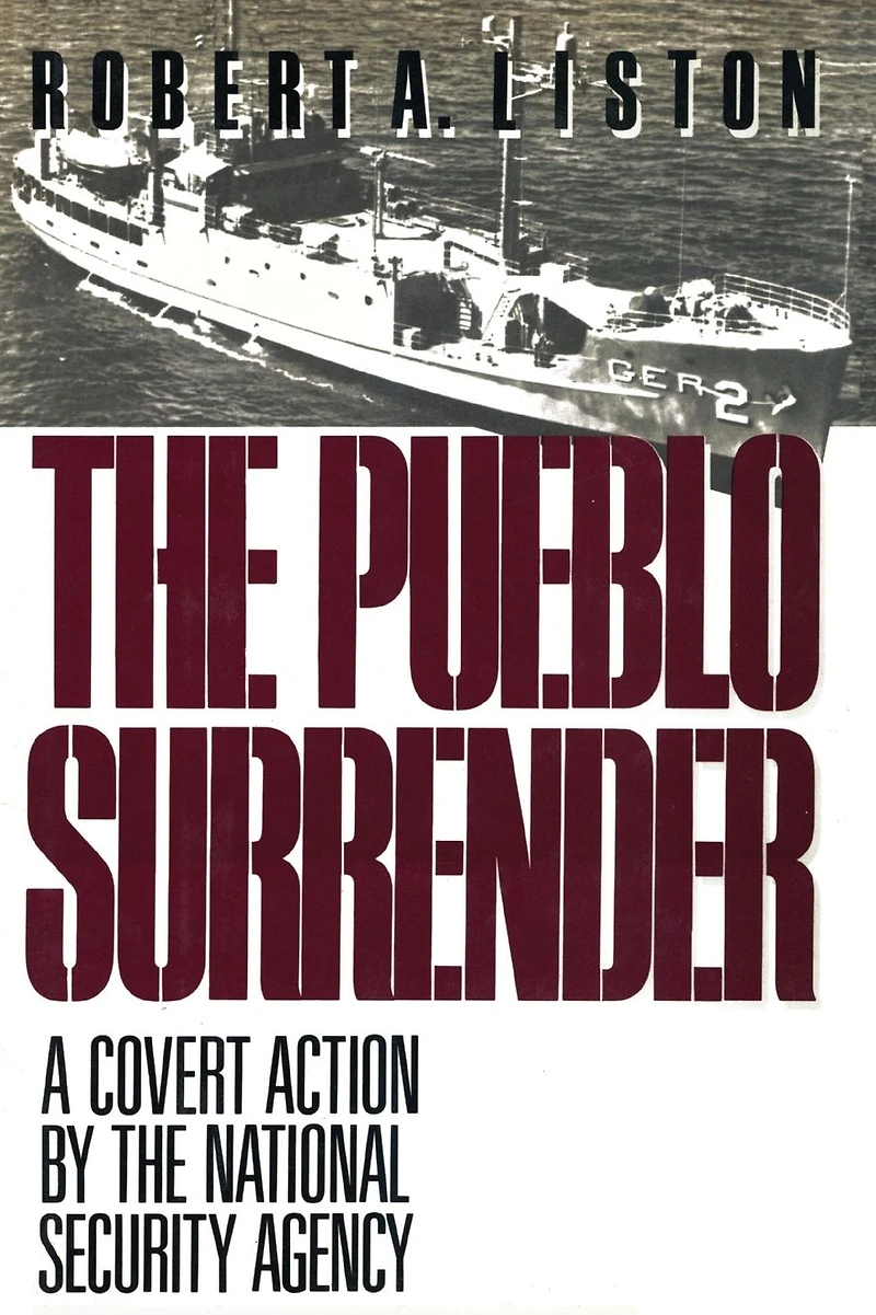 the Pueblo Surrender: A Covert Action by National Security Agency