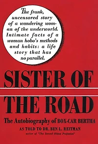 Sister of The Road: Autobiography Box-Car Bertha