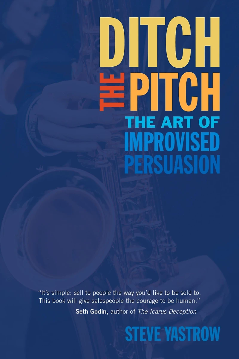 Ditch The Pitch: Art of Improvised Persuasion