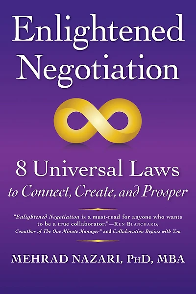 Enlightened NegotiationT: 8 Universal Laws to Connect, Create, and Prosper