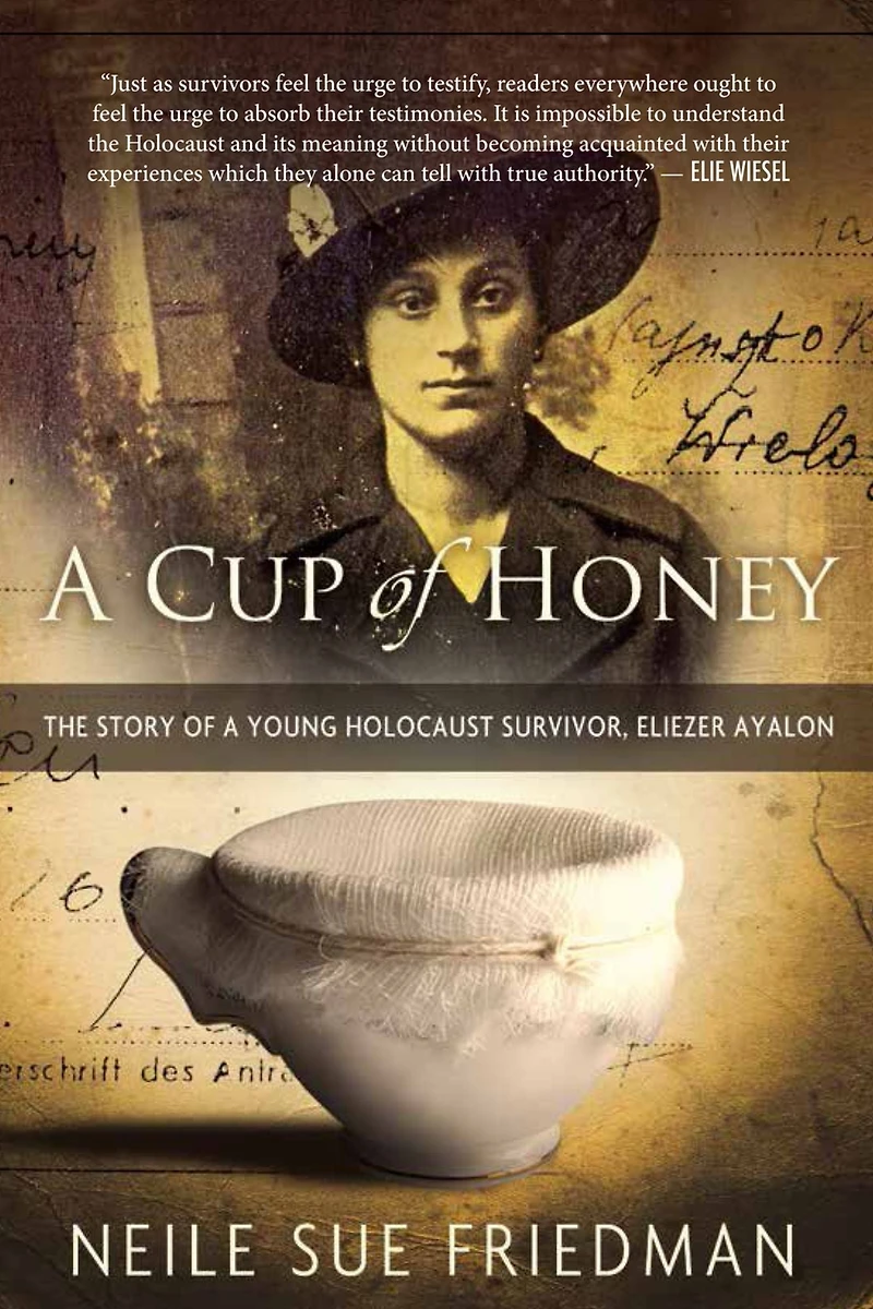 a Cup of Honey: The Story Young Holocaust Survivor, Eliezer Ayalon