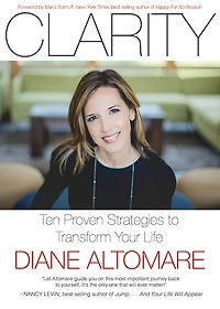 Clarity: Ten Proven Strategies to Transform Your Life