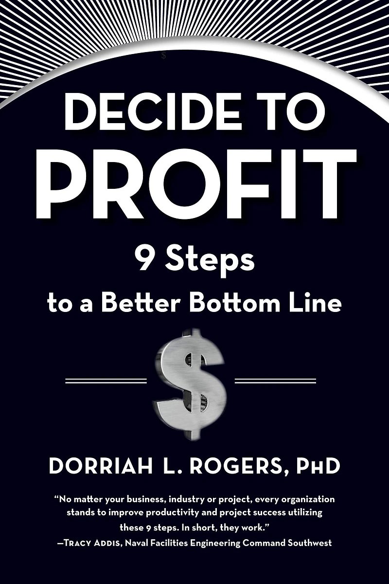 Decide to Profit: 9 Steps a Better Bottom Line