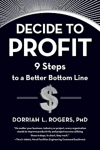 Decide to Profit: 9 Steps a Better Bottom Line
