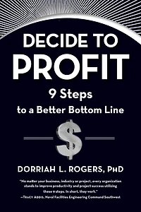 Decide to Profit: 9 Steps a Better Bottom Line