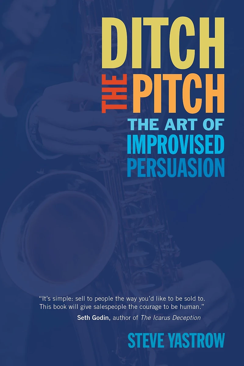 Ditch The Pitch: Art of Improvised Persuasion