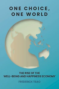 One Choice, World: the Rise of Well-Being and Happiness Economy