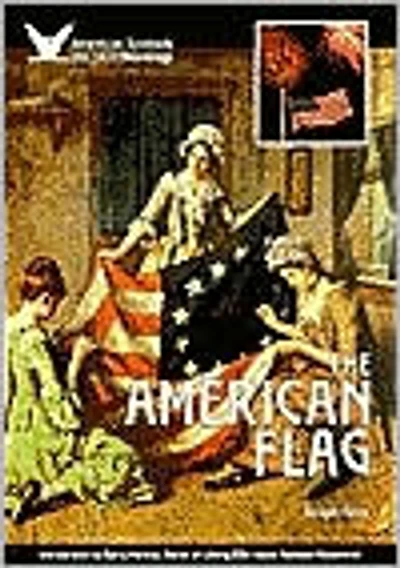 The American Flag (American Symbols and Their Meanings Series)