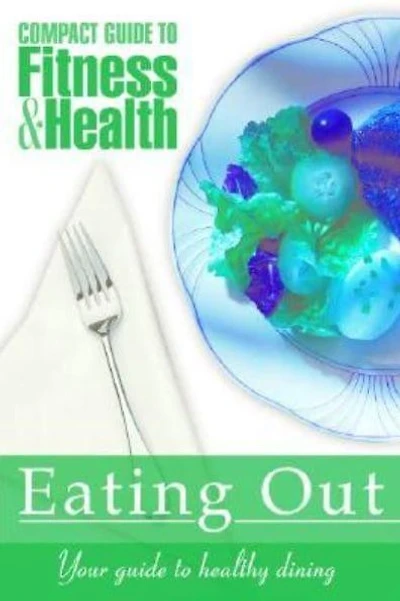 Eating Out: Your Pocket Guide to Healthy Dining