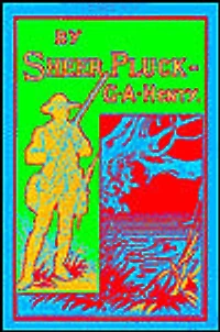 By Sheer Pluck: A Tale of the Ashanti War