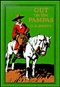 Out on The Pampas: Or Young Settlers