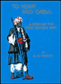 To Herat and Cabul: A Story of the First Afghan War