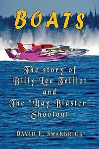 Boats the story of Billy Lee Telliot and "Bay Blaster" Shootout