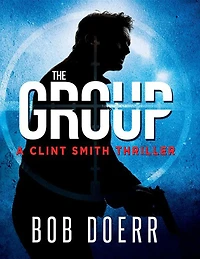 The Group: (A Clint Smith Thriller Book 2)