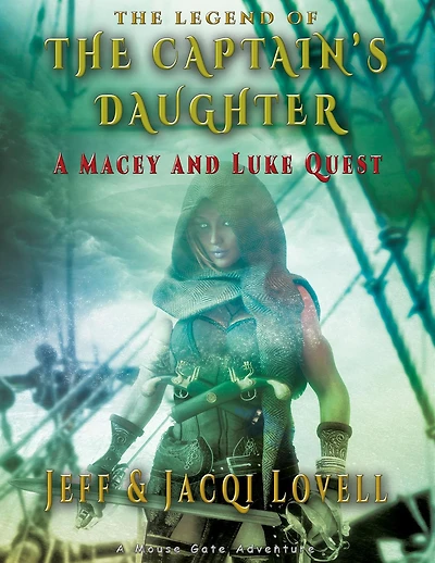 The Captains Daughter - A Macey And Luke Quest: Mouse Gate Adventure