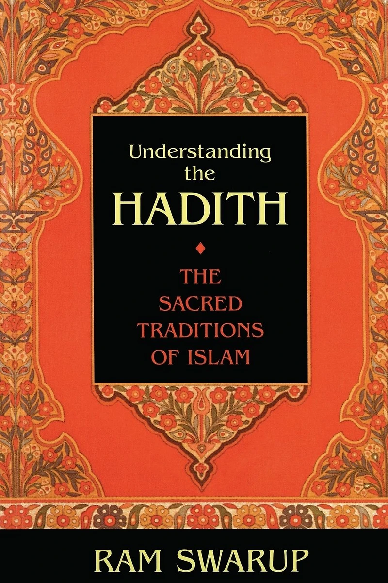 Understanding The Hadith: Sacred Traditions of Islam