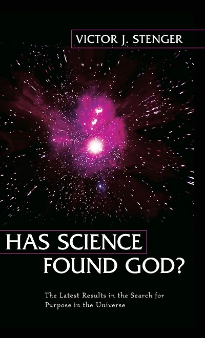 Has Science Found God?: The Latest Results in the Search for Purpose in the Universe