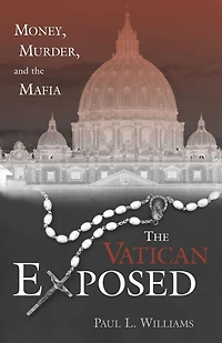 Vatican Exposed: Money, Murder, and the Mafia