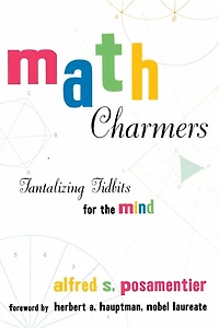 Math Charmers: Tantalizing Tidbits for the Mind