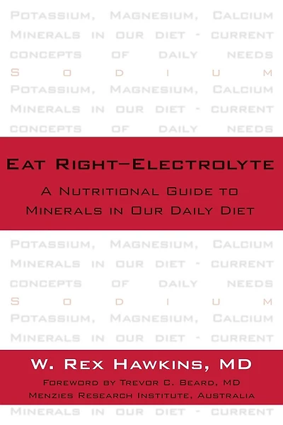 Eat Right-Electrolyte: A Nutritional Guide to Minerals in Our Daily Diet