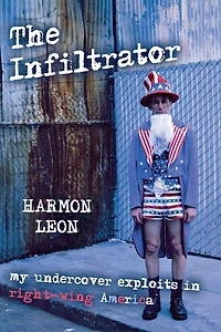 Infiltrator: My Undercover Exploits in Right-wing America